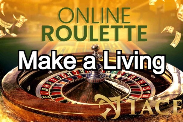 How to Make a Living Playing Online Roulette.jpg